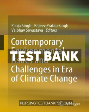 Test Bank for Contemporary Environmental Issues and Challenges in Era of Climate Change by Springer