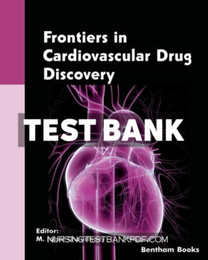 Test Bank for Frontiers in Cardiovascular Drug Discovery - Volume 6 1st Edition by Choudhary