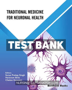 Test Bank for Traditional Medicine for Neuronal Health 1st Edition by Singh