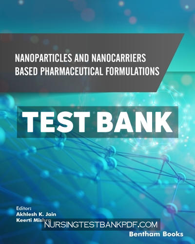 9789815049787-TEST-BANK Test Bank for Nanoparticles and Nanocarriers Based Pharmaceutical Formulations 1st Edition by Jain