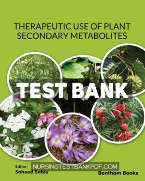Test Bank for Therapeutic Use of Plant Secondary Metabolites 1st Edition by Sabiu
