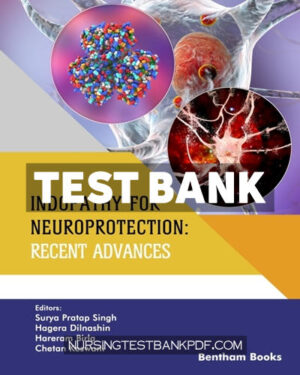 Test Bank for Indopathy for Neuroprotection - Recent Advances 1st Edition by Singh