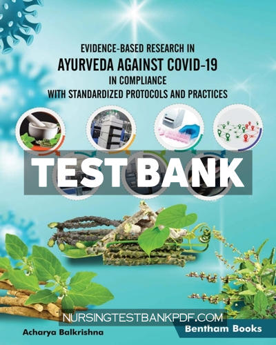 9789815051186-TEST-BANK Test Bank for Evidence Based Research in Ayurveda Against COVID 19 in Compliance with Standardized Protocols and Practices 1st Edition by Balkrishna