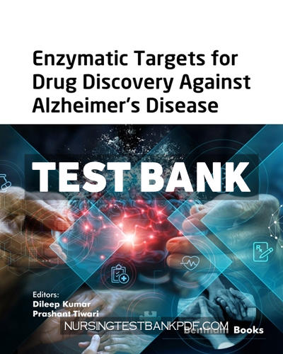9789815136142-TEST-BANK Test Bank for Enzymatic Targets for Drug Discovery Against Alzheimers Disease 1st Edition by Kumar
