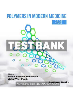 Test Bank for Polymers in Modern Medicine (Part 1) 1st Edition by Kothawade