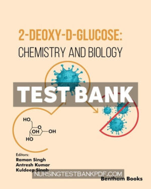 Test Bank for 2 Deoxy D Glucose - Chemistry and Biology 1st Edition by Singh