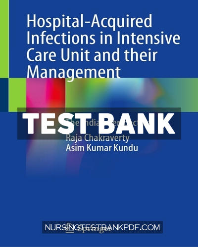 9789819600182-TEST-BANK Test Bank for Hospital Acquired Infections in Intensive Care Unit and their Management by Chakraverty