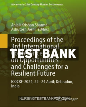 Test Bank for Proceedings of the 3rd International Conference on Opportunities and Challenges for a Resilient Future by Springer
