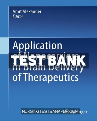 9789819728596-TEST-BANK Test Bank for Application of Nanocarriers in Brain Delivery of Therapeutics by Springer