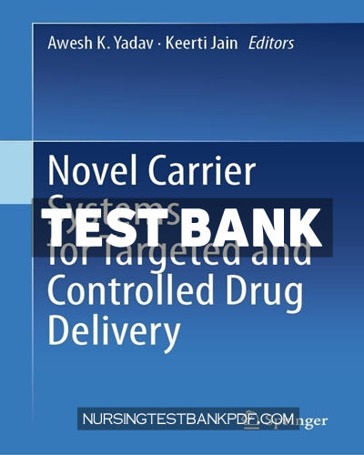 9789819749706-TEST-BANK Test Bank for Novel Carrier Systems for Targeted and Controlled Drug Delivery by Springer