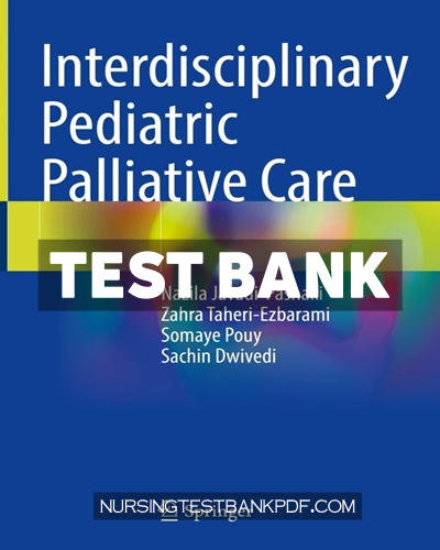 9789819795871-TEST-BANK Test Bank for Interdisciplinary Pediatric Palliative Care by Javadi-Pashaki