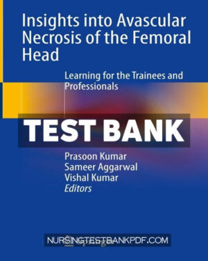 Test Bank for Insights into Avascular Necrosis of the Femoral Head by Springer