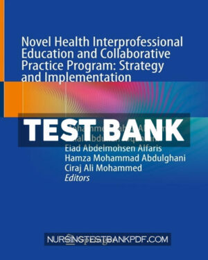 Test Bank for Novel Health Interprofessional Education and Collaborative Practice Program - Strategy and Implementation by Springer