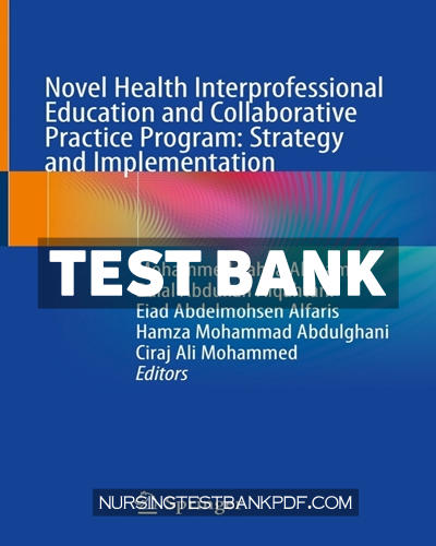 9789819934201-TEST-BANK Test Bank for Novel Health Interprofessional Education and Collaborative Practice Program - Strategy and Implementation by Springer