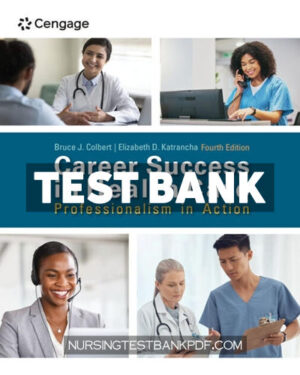 Test Bank for Career Success in Health Care - Professionalism in Action 4th Edition by Colbert