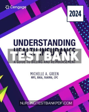 Test Bank for Understanding Health Insurance - A Guide to Billing and Reimbursement 2024 Edition 19th Edition by Green