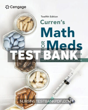 Test Bank for Currens Math for Meds - Dosages and Solutions 12th Edition by Tomlinson