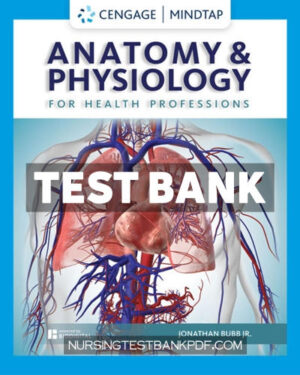 Test Bank for Anatomy & Physiology for Health Professions 1st Edition by Bubb