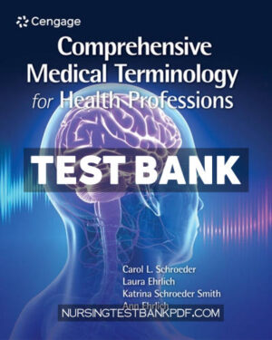 Test Bank for Comprehensive Medical Terminology for Health Professions 1st Edition by Schroeder