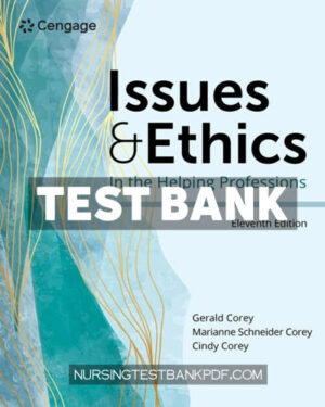 Test Bank for Issues and Ethics in the Helping Professions 11th Edition by Corey