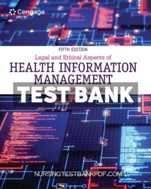 Test Bank for Legal and Ethical Aspects of Health Information Management 5th Edition by McWay