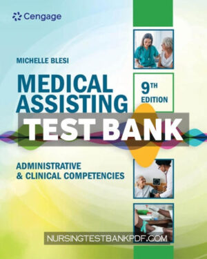 Test Bank for Medical Assisting - Administrative & Clinical Competencies 9th Edition by Blesi