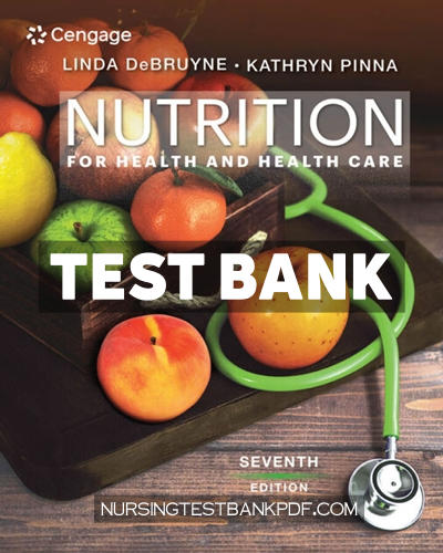 9798214349732-TEST-BANK Test Bank for Nutrition for Health and Health Care 7th Edition by DeBruyne