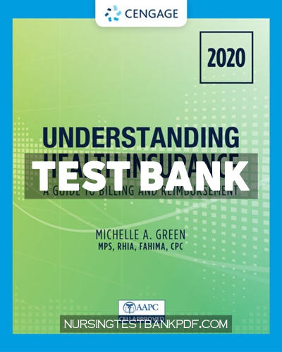 9798214355450-TEST-BANK Test Bank for Understanding Health Insurance - A Guide to Billing and Reimbursement 2020 15th Edition by Green