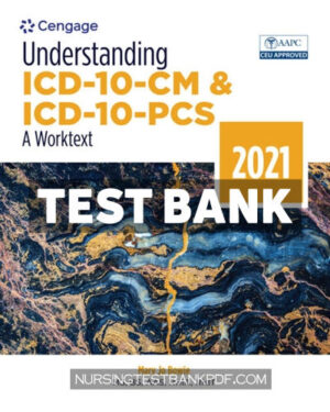 Test Bank for Understanding ICD 10 CM and ICD 10 PCS - A Worktext 2021 6th Edition by Bowie