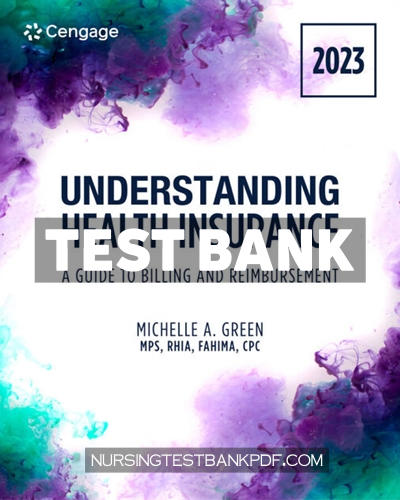 9798214355757-TEST-BANK Test Bank for Understanding Health Insurance - A Guide to Billing and Reimbursement 2023 Edition 18th Edition by Green