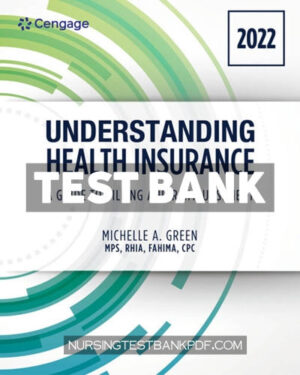 Test Bank for Understanding Health Insurance - A Guide to Billing and Reimbursement 2022 Edition 17th Edition by Green