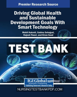 Test Bank for Driving Global Health and Sustainable Development Goals With Smart Technology by IGI Global