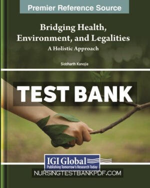 Test Bank for Bridging Health Environment and Legalities - A Holistic Approach by Kanojia