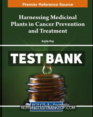 Test Bank for Harnessing Medicinal Plants in Cancer Prevention and Treatment by Roy