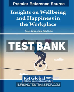 Test Bank for Insights on Wellbeing and Happiness in the Workplace by IGI Global