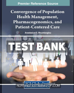 Test Bank for Convergence of Population Health Management Pharmacogenomics and Patient Centered Care by IGI Global