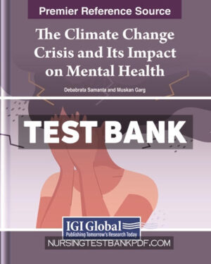 Test Bank for The Climate Change Crisis and Its Impact on Mental Health by Samanta