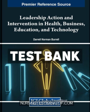 Test Bank for Leadership Action and Intervention in Health Business Education and Technology by Darrell