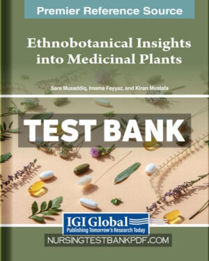 Test Bank for Ethnobotanical Insights Into Medicinal Plants by Musaddiq