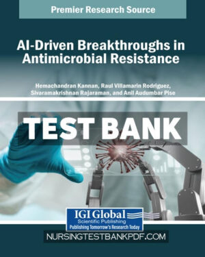Test Bank for AI Driven Breakthroughs in Antimicrobial Resistance by IGI Global