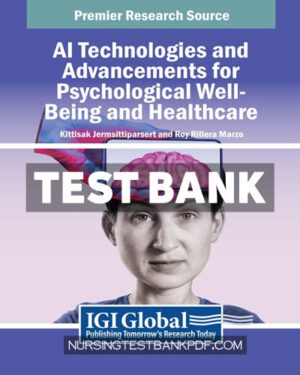 Test Bank for AI Technologies and Advancements for Psychological Well Being and Healthcare by IGI Global