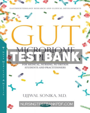 Test Bank for Gut Microbiome - Simplified (For Medical Nursing Nutrition Students and Practitioners) by Sonika
