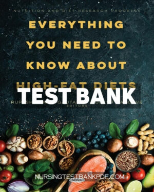 Test Bank for Everything You Need to Know About High Fat Diets by Columbus