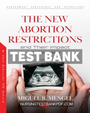 Test Bank for The New Abortion Restrictions and Their Impact on Women by Columbus